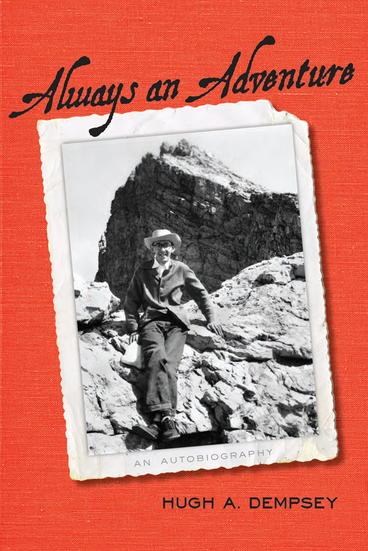 Cover: Always an Adventure: An Autobiography by Hugh A. Dempsey. A photograph shows a person wearing a coat and a hat, sitting on a rock with a black background.