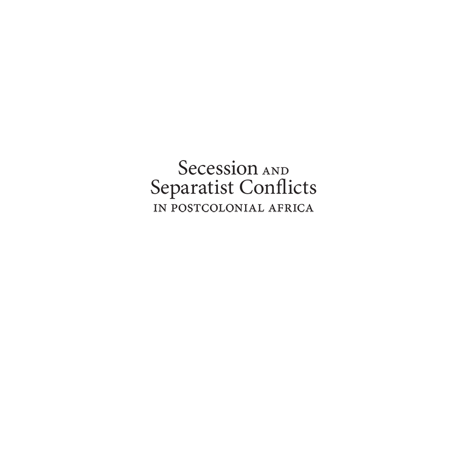Secession and Separatist Conflicts in postcolonial africa