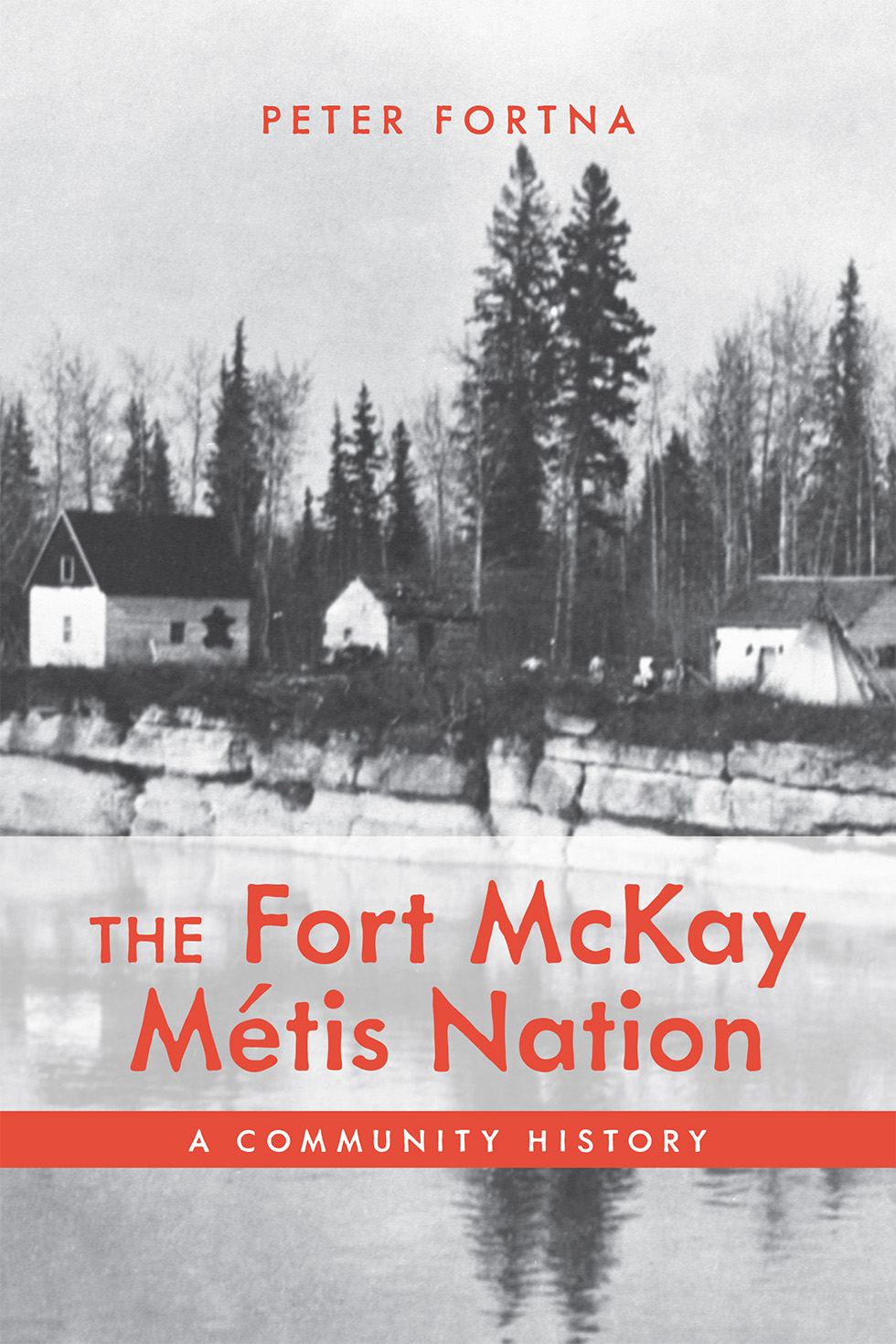 Cover of The Fort McKay Métis Nation by Peter Fortna