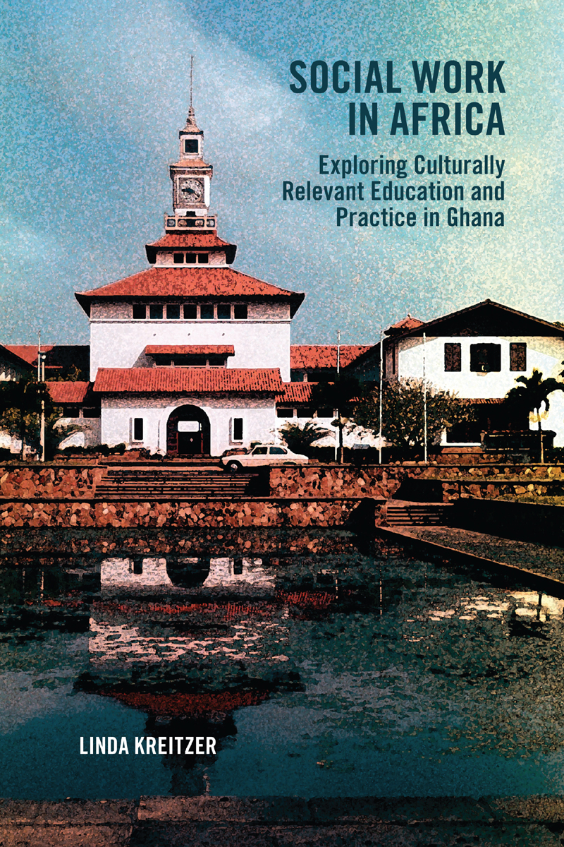Cover: Social work in Africa: exploring culturally relevant education and practice in Ghana by Linda Kreitzer. A church with staircase and a car standing in front of it. A small pond in present in front of the church.