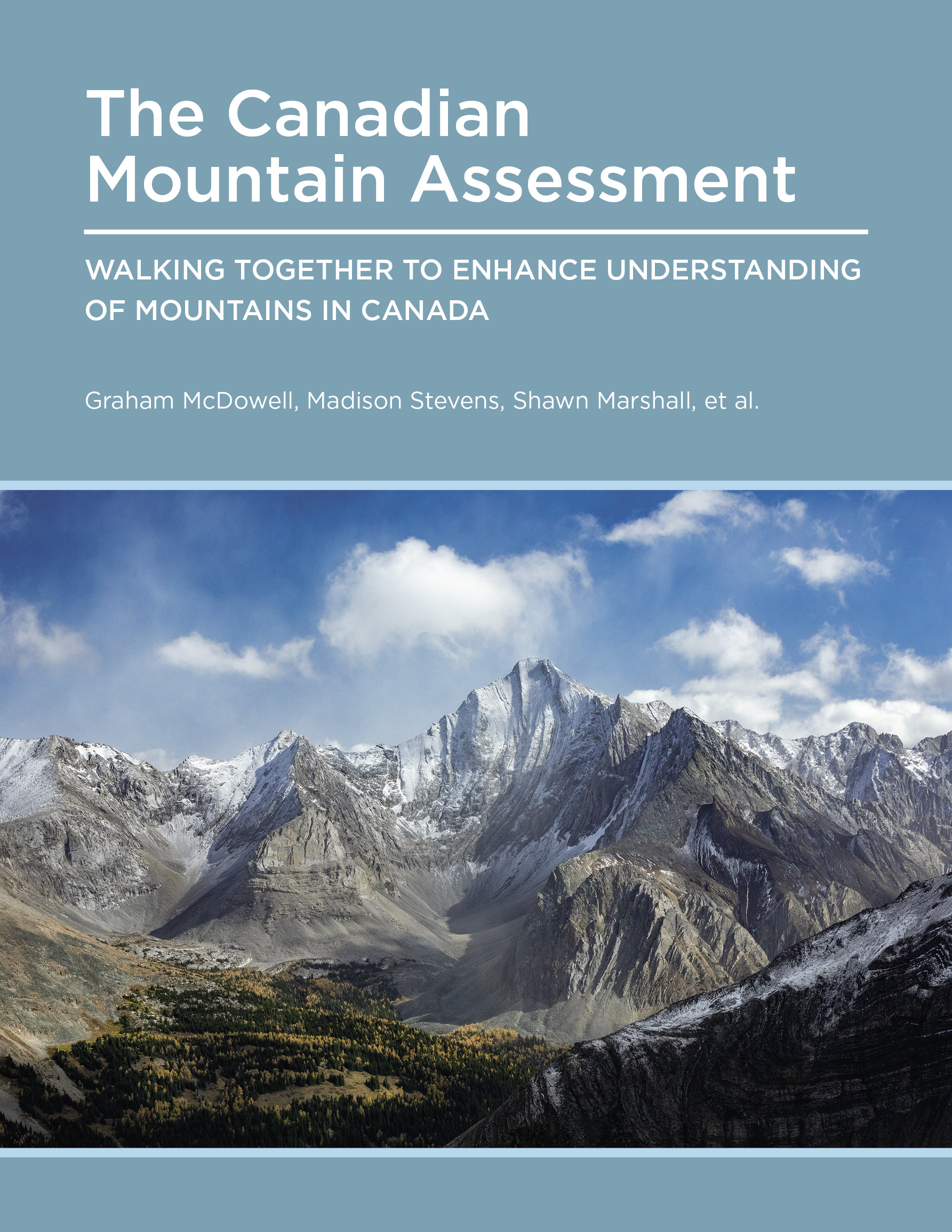 The Canadian Mountain Assessment: Walking together to enhance understanding of mountains in Canada. Graham McDowell, Madison Stevens, Shawn Marshall et al.